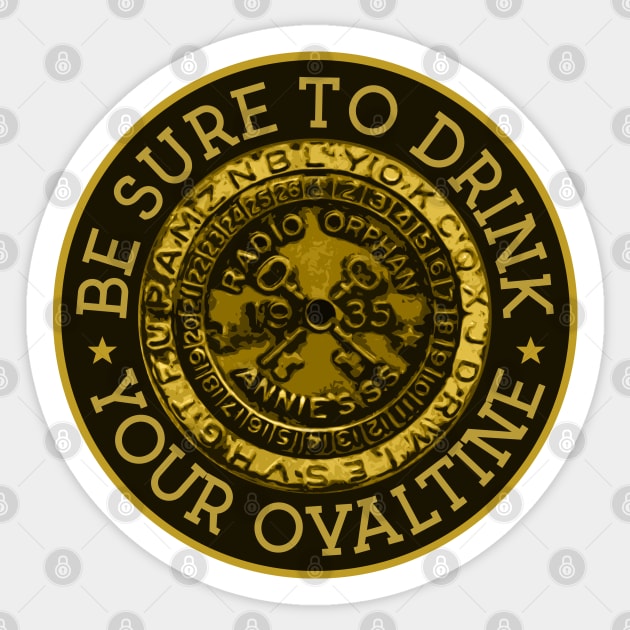 Be Sure To Drink Your Ovaltine Sticker by PopCultureShirts